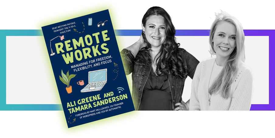 Ali Greene and Tamara Sanderson, Remote Works, book on remote work. 