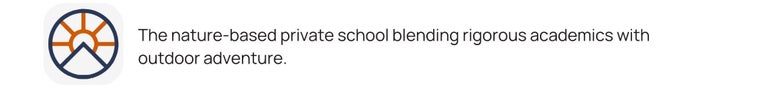 The nature-based private school blending rigorous academics with outdoor adventure.