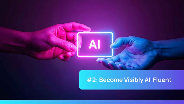 Become visibly Ai fluent = skill building.