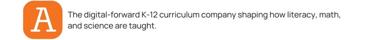 The digital-forward K-12 curriculum company shaping how literacy, math, and science are taught.