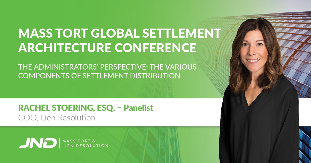 Rachel Stoering, Esq., COO, JND Lien Resolution to Speak at Mass Tort Global Settlement Architecture Conference