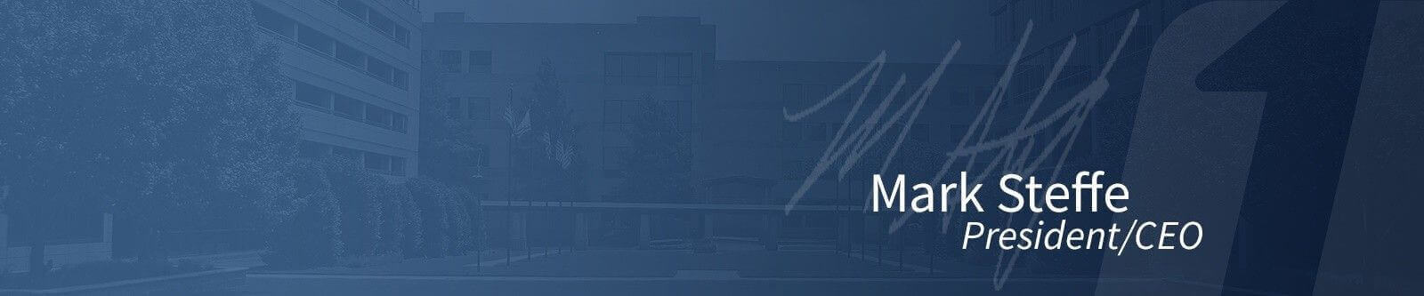 Mark Steffe President/CEO Signature