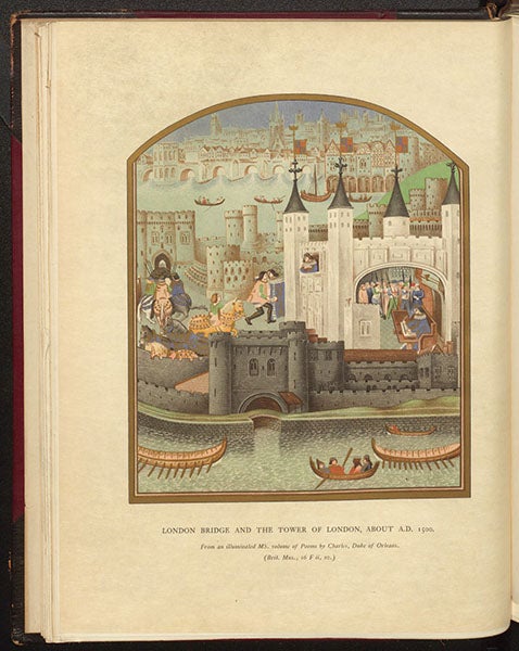 London Bridge and the Tower of London, ca 1500, photoreproduction of an illuminated manuscript in the British Museum, in Charles Welch, History of the Tower Bridge, 1894 (Linda Hall Library)