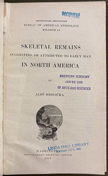 Title page, Skeletal Remains Suggesting or Attributed to Early Man in North America, by Aleš Hrdlickǎ, 1907 (Linda Hall Library)