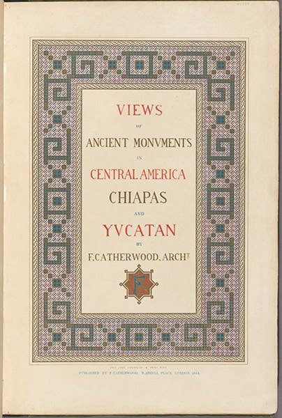 Lithographed title page, Frederick Catherwood, Views of Ancient Monuments in Central America, Chiapas and Yucatan, 1844, Harvard Library (lib.harvard.edu)