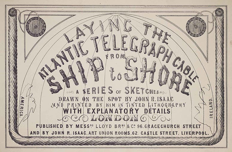Lithographed title page, Laying the Atlantic Telegraph Cable from Ship to Shore: A Series of Sketches Drawn on the Spot, by John R. Isaac, 1857-58 (Linda Hall Library)