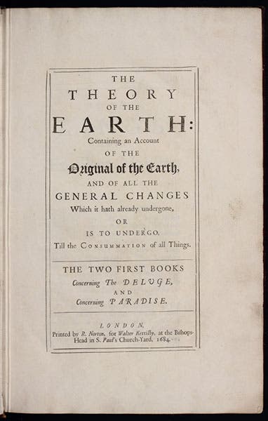 Title page, Thomas Burnet: The Theory of the Earth: Containing an Account of the Original of the Earth, and of All the General Changes which It Hath already Undergone, or is to Undergo, till the Consummation of All Things.  The First Two Books, Concerning the Deluge, and Concerning Paradise, 1684 (Linda Hall Library)