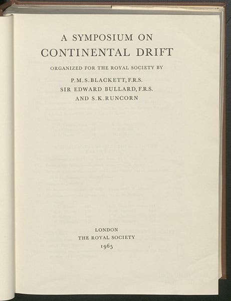 Title page of Symposium on Continental Drift, held Mar. 19-20, 1964, at the Royal Institution, and published in Philosophical Transactions of the Royal Society of London, vol. 258A, 1965 (Linda Hall Library)