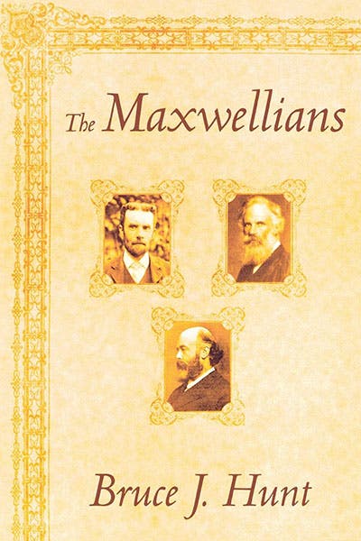 Front cover, The Maxwellians, by Bruce J. Hunt, pictured on the cover are Oliver Heaviside (top left), George Francis Fitzgerald (top right) and Oliver Lodge (bottom); Cornell Univ. Press, paperback ed., 1994 (amazon.com)