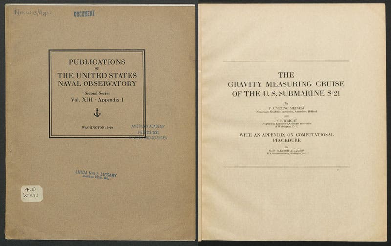 Front cover and title page of “The gravity measuring cruise of the U. S. submarine S-21”, by F. Vening Meinesz and F.E. Wright, Publications of the United States Naval Observatory, vol. 13, 1930 (Linda Hall Library)