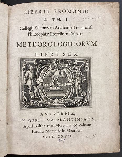 Title page, Libert Froidmont, Meteorologicorum libri sex, 1627; the large engraved vignette is the device of the printer, Christoph Plantin, and has nothing to do with Froidmont (Linda Hall Library)