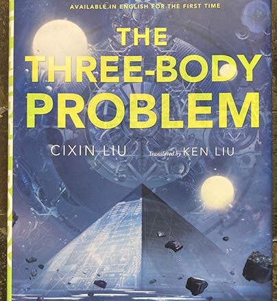 Dust jacket, The Three-Body Problem, by Liu Cixin, trans. by Ken Liu, Tor Books, 2014 (author’s copy)