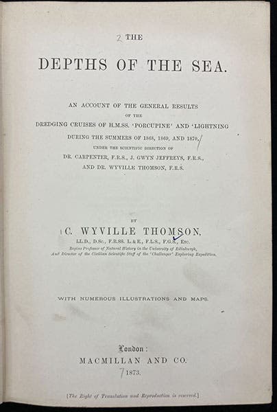 Title page, The Depths of the Sea: An Account of the general results of the dredging cruises of H.M.S.S. 'Porcupine' and 'Lightning' during the summers of 1868, 1869 and 1870 under the scientific direction of Dr. Carpenter J. Gwyn Jeffreys and Dr. Wyville Thomson, by Charles Wyville Thomson, 1873 (Linda Hall Library)