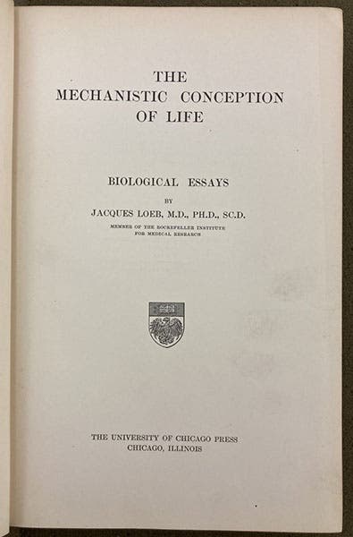 Title page of Jacques Loeb, The Mechanistic Conception of Life, 1912 (Linda Hall Library)