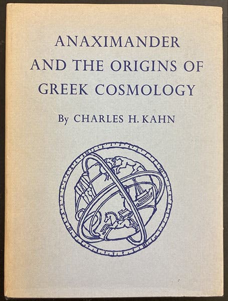 Dust jacket, Anaximander and the Origins of Greek Cosmology, by Charfles H. Kahn, Columbia Univ. Press, 1960 (author’s collection)