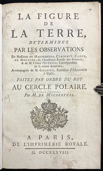 Title page, La figure de la terre, déterminée par les observations de Messieurs de Maupertuis, Clairaut, Camus, Le Monnier ... & de M. l'Abbé Outhier ... accompagnes de M. Celsius ... faites par ordre du roy au cercle polaire, 1738 (The Linda Hall)