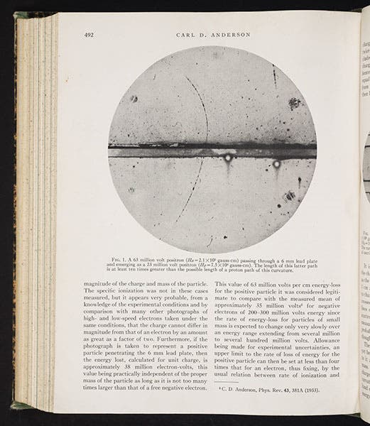 The first photograph of the track of a positron, entering from below and curving to the left, recorded in the cloud chamber of Carl Anderson, 1932, at Caltech, published in Physical Review, vol. 43, 1933 (Linda Hall Library)