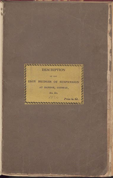 Original paper cover, Description of the Iron Bridges of Suspension Now Erecting over the Strait of Menai, at Bangor, and over the River Conway, in North Wales; with Two Views, by T.G. Cumming, Surveyor, 1824 (Linda Hall Library)