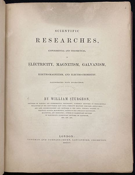 Title page, Scientific Researches, Experimental and Theoretical: in Electricity, Magnetism, Galvanism, Electro-Magnetism, and Electro-Chemistry, by William Sturgeon, 1852 (Linda Hall Library)