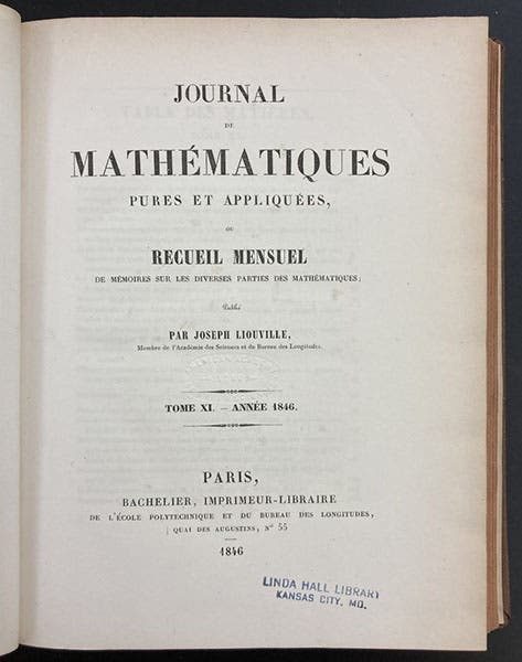 Title page of the 1846 volume of Journal de Mathématiques pures et appliquées, ed. by Joseph Liouville, in which Évariste Galois’s work and his letter of May 29, 1832, were reprinted (Linda Hall Library)