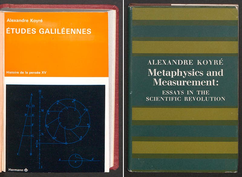 Front cover of Alexandre Koyré, Études galiléennes, 1966 (left; Linda Hall Library) and dust jacket of Metaphysics and Measurement, 1968 (right, author’s collection)