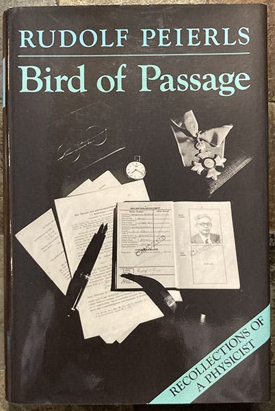 Dust jacket, Bird of Passage: Recollections of a Physicist, by Rudolf Peierls, Princeton Univ. Press, 1985 (author’s copy)