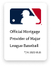 Official Mortgage provider for MLB