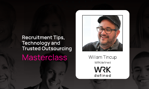 Masterclass - Recruitment Tips, Technology and Trusted Outsourcing