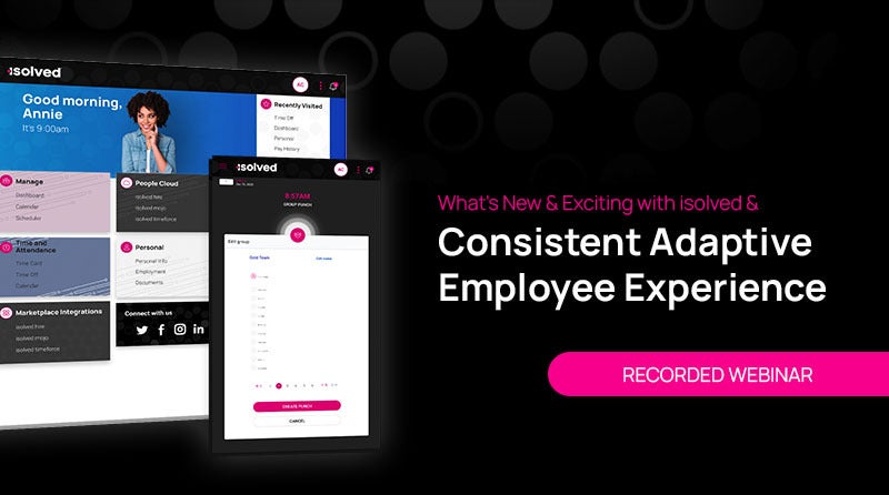 What's New and Exciting With isolved and Consistent Adaptive Employee Experience