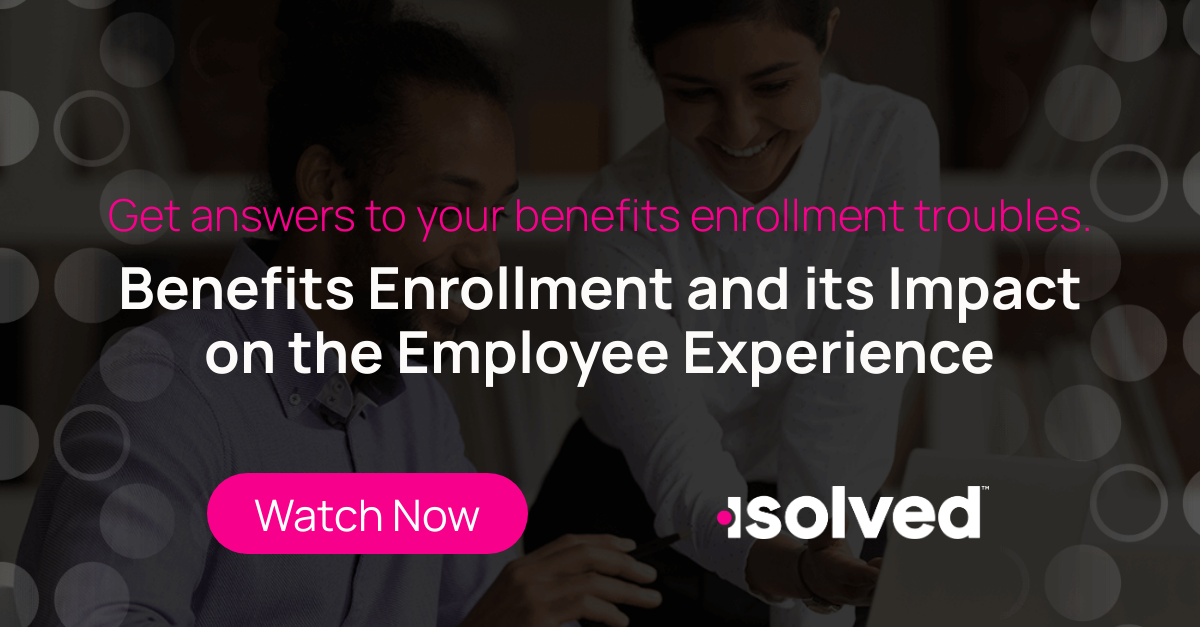 Benefits Enrollment and its Impact on the Employee Experience 