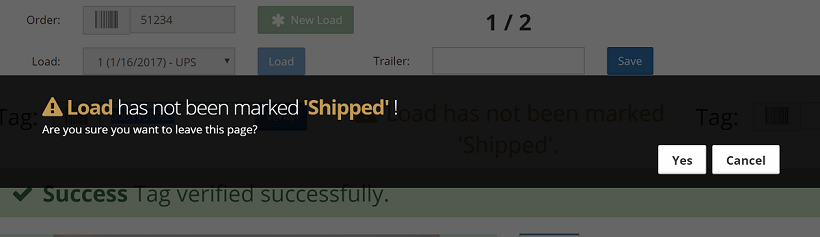 If users attempt to navigate away from the page without marking the load as shipped, an additional warning will pop up asking if they are certain they want to leave the page without marking the load as shipped. 