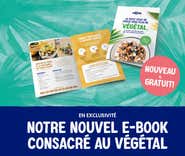 Nouveau! Découvrez notre nouvel E-book consacré au végétal !
Un guide nutrition & santé avec des recettes exclusives! 

