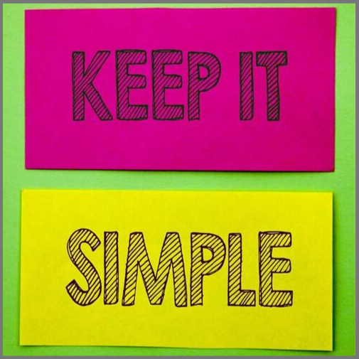 Keep it simple