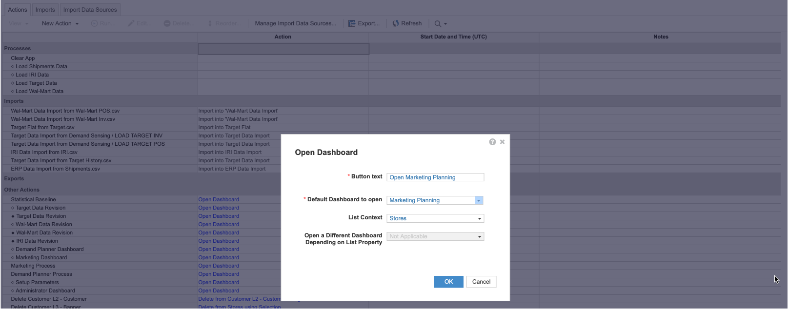 The Open Dashboard dialog with fields completed for an action that uses a context list. Open Marketing Planning is entered in the Button text field, Marketing Planning is selected from the Default Dashboard to open dropdown, and Stores is selected in from the List Context field.