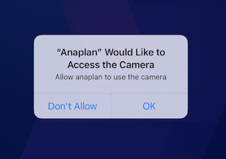 Allow the Anaplan mobile app to access your camera when the dialog box displays.