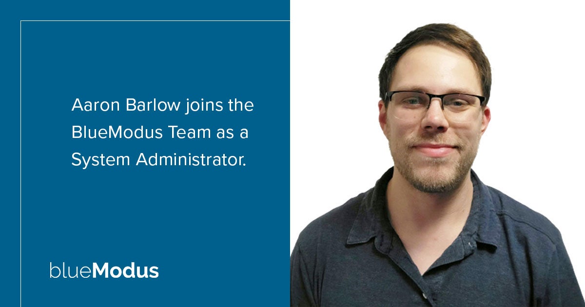 Aaron Barlow Joins BlueModus As System Administrator