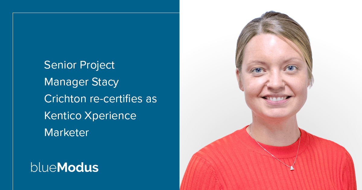 Stacy Crichton Re-Certifies as Kentico Xperience Marketer