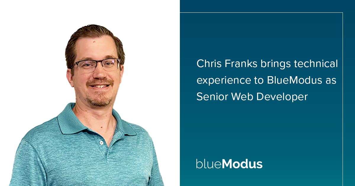 Chris Franks Joins BlueModus as Senior Web Developer 