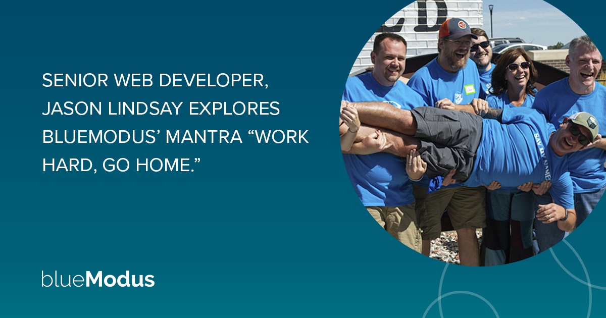 BlueModus Operandi: The Joy of “Work Hard, Go Home”