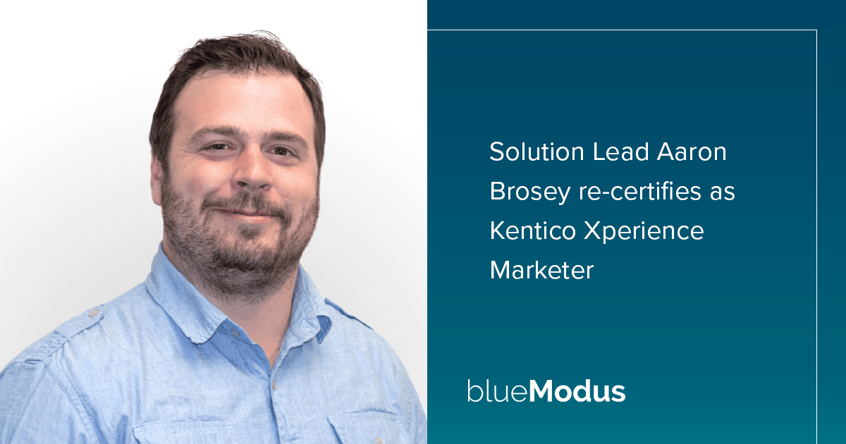 Aaron Brosey Re-Certifies as Kentico Xperience Marketer
