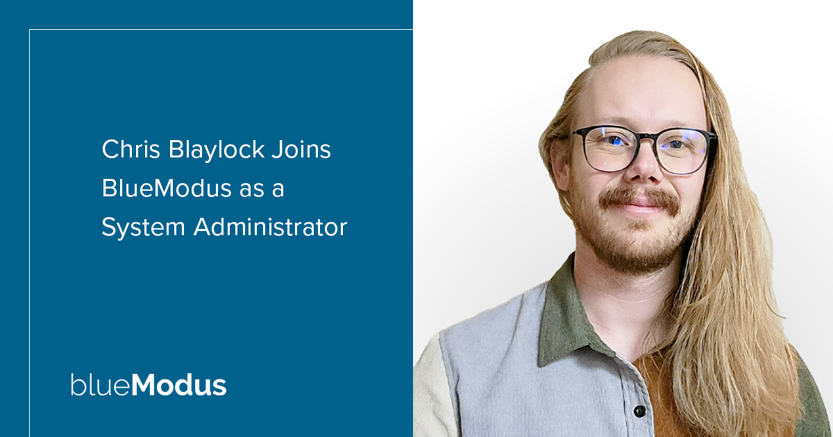 Chris Blaylock Joins BlueModus Infrastructure Team