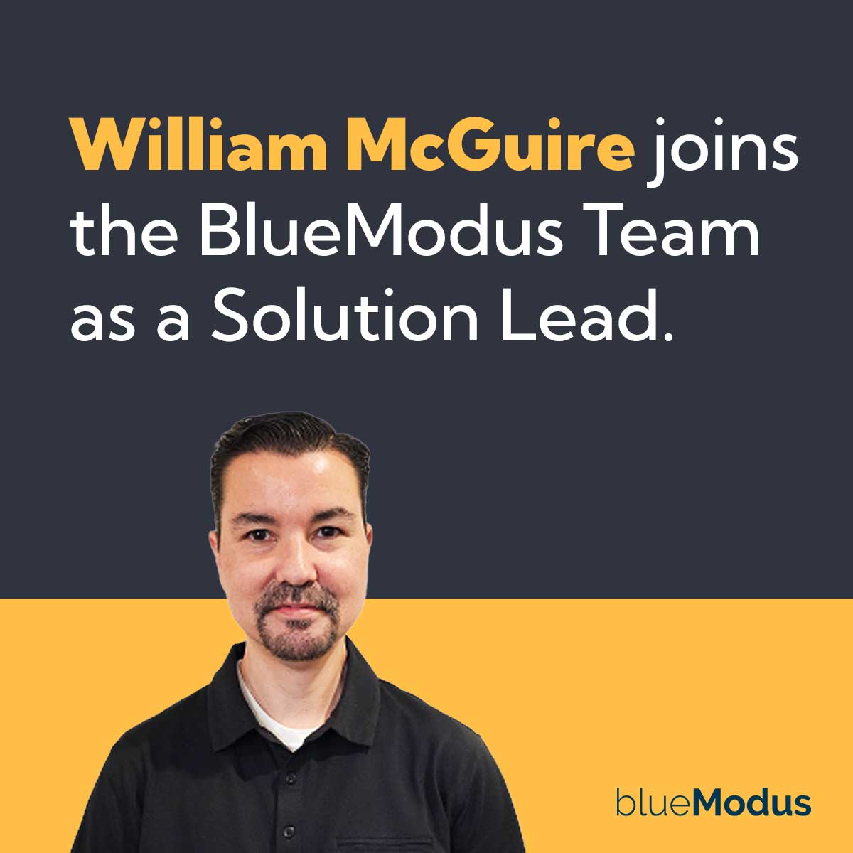 Celebrating William McGuire's Arrival as a Solution Lead at BlueModus