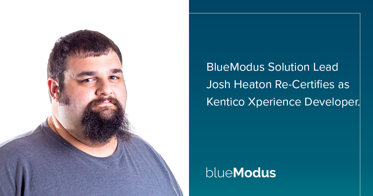 Josh Heaton Re-Certifies as Kentico Xperience Developer