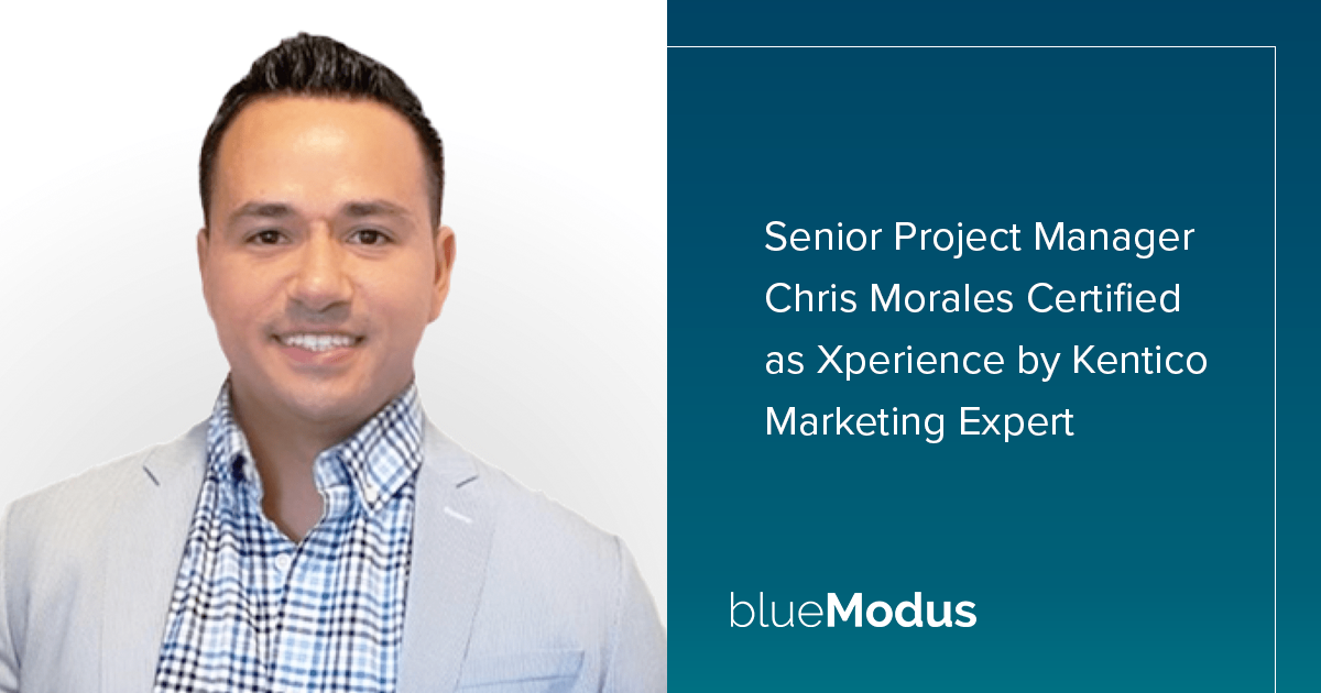 Chris Morales Certified as Xperience by Kentico Marketing Expert 