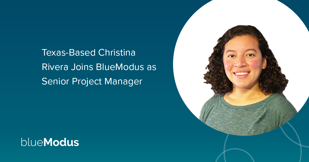 Christina Rivera Joins BlueModus as Senior Project Manager