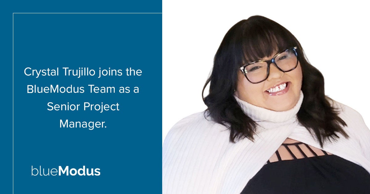 Crystal Trujillo Brings Project Management Skills To BlueModus