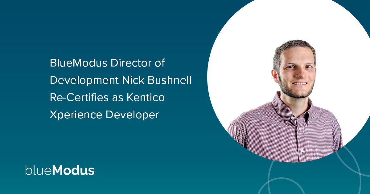 Nick Bushnell Re-Certifies as Kentico Xperience Developer