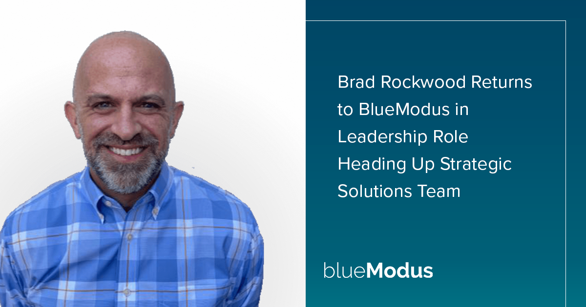 Brad Rockwood Returns to BlueModus in Leadership Role