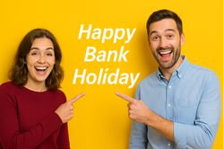 Image is of a happy young woman and man pointing at the words happy bank holiday