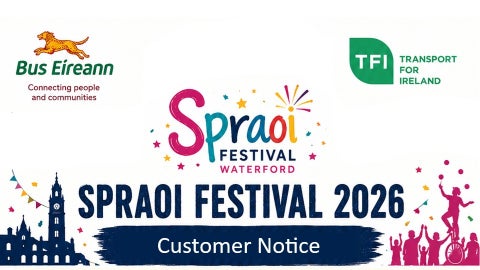 Image contains Spraoi, Bus Éireann and TFI logos, and indicates that there is a customer update for services alterations in Waterford for Spraoi.